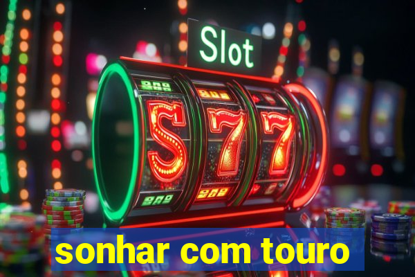 sonhar com touro